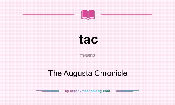 What does tac mean? It stands for The Augusta Chronicle