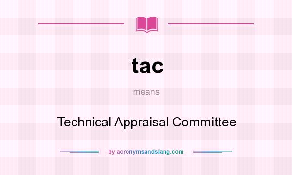 What does tac mean? It stands for Technical Appraisal Committee