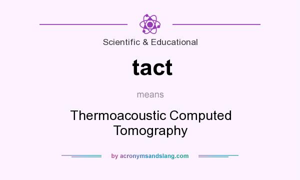 What does tact mean? It stands for Thermoacoustic Computed Tomography