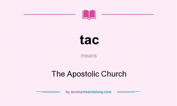 What does tac mean? It stands for The Apostolic Church