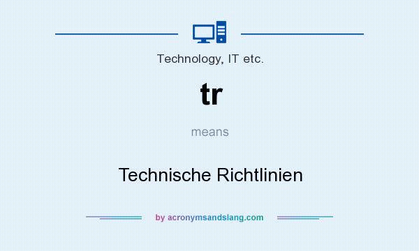 What does tr mean? It stands for Technische Richtlinien