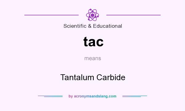 What does tac mean? It stands for Tantalum Carbide