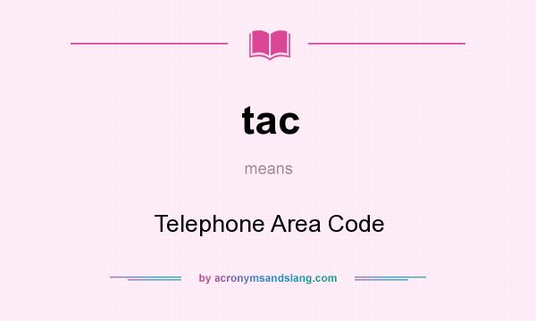What does tac mean? It stands for Telephone Area Code