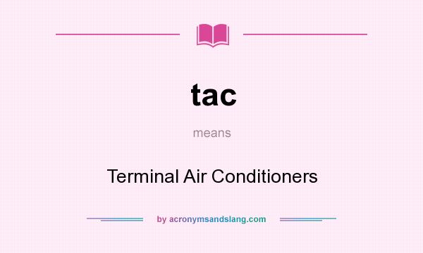 What does tac mean? It stands for Terminal Air Conditioners