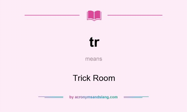 What does tr mean? It stands for Trick Room
