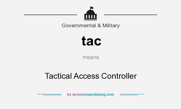 What does tac mean? It stands for Tactical Access Controller