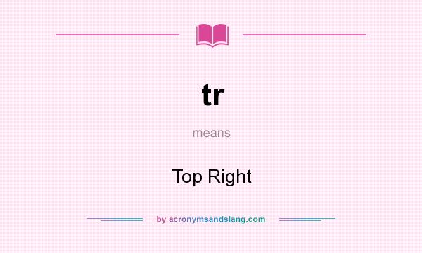 What does tr mean? It stands for Top Right
