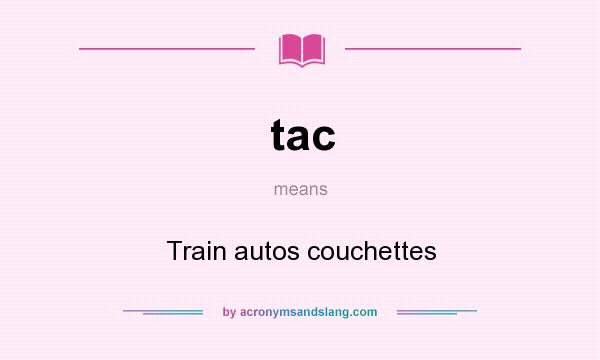 What does tac mean? It stands for Train autos couchettes
