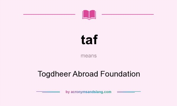 What does taf mean? It stands for Togdheer Abroad Foundation