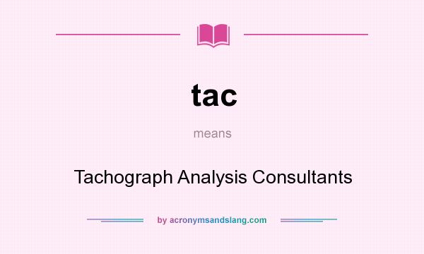 What does tac mean? It stands for Tachograph Analysis Consultants