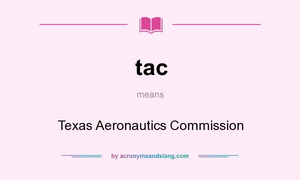 What does tac mean? It stands for Texas Aeronautics Commission