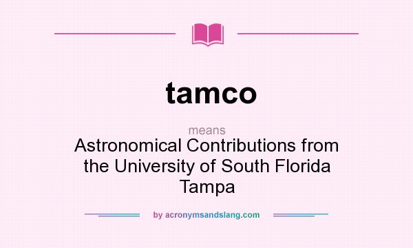 What does tamco mean? It stands for Astronomical Contributions from the University of South Florida Tampa