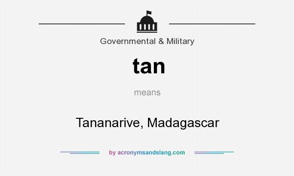 What does tan mean? It stands for Tananarive, Madagascar