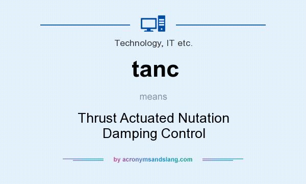What does tanc mean? It stands for Thrust Actuated Nutation Damping Control