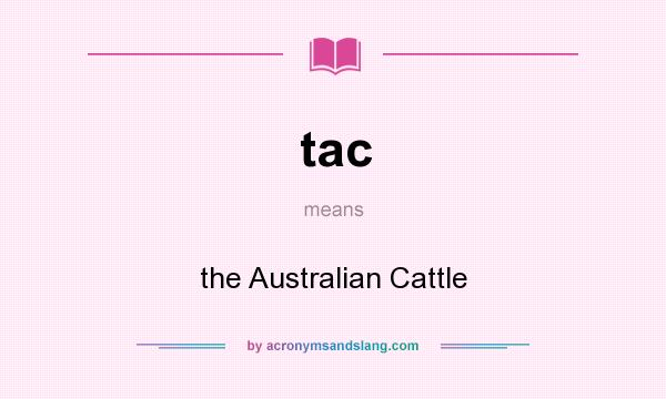 What does tac mean? It stands for the Australian Cattle