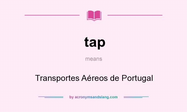 What does tap mean? It stands for Transportes Aéreos de Portugal