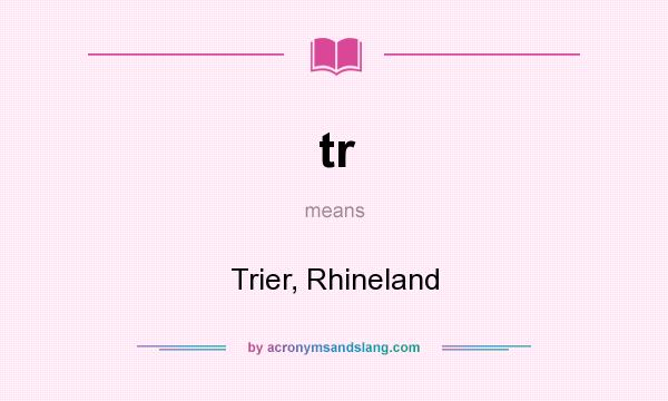 What does tr mean? It stands for Trier, Rhineland