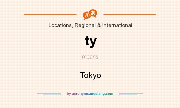 What does ty mean? It stands for Tokyo