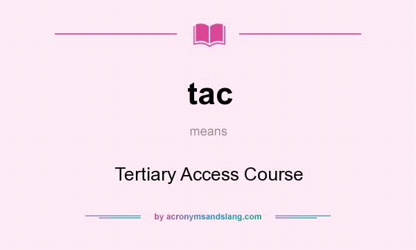 What does tac mean? It stands for Tertiary Access Course