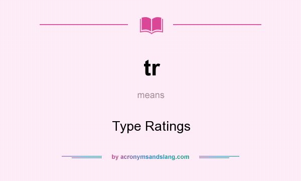 What does tr mean? It stands for Type Ratings