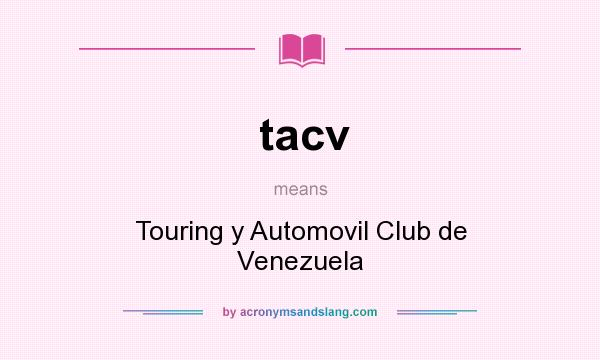 What does tacv mean? It stands for Touring y Automovil Club de Venezuela