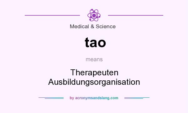 What does tao mean? It stands for Therapeuten Ausbildungsorganisation