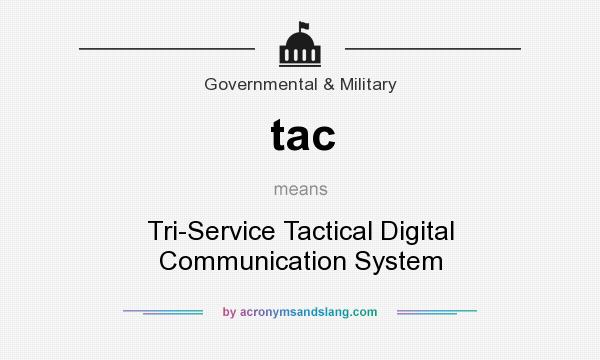What does tac mean? It stands for Tri-Service Tactical Digital Communication System