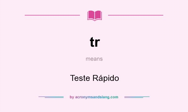 What does tr mean? It stands for Teste Rápido