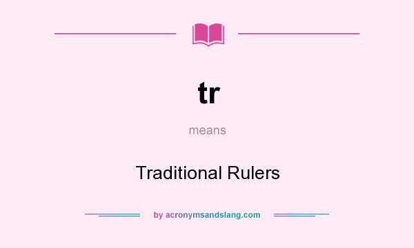 What does tr mean? It stands for Traditional Rulers