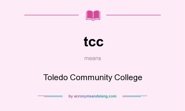 What does tcc mean? It stands for Toledo Community College