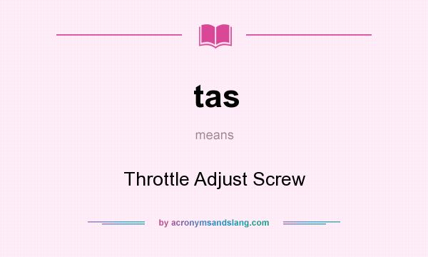 What does tas mean? It stands for Throttle Adjust Screw