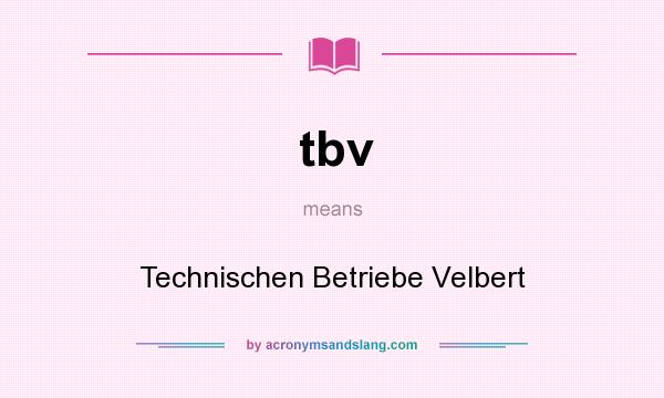 What does tbv mean? It stands for Technischen Betriebe Velbert