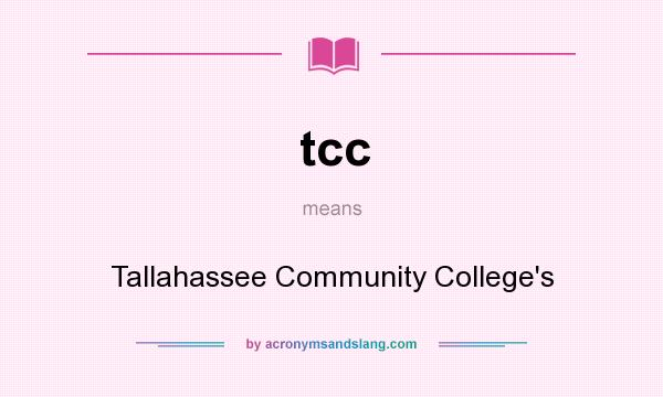 What does tcc mean? It stands for Tallahassee Community College`s