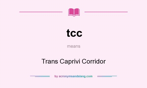 What does tcc mean? It stands for Trans Caprivi Corridor