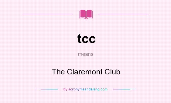 What does tcc mean? It stands for The Claremont Club