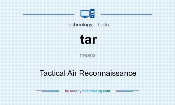 What does tar mean? It stands for Tactical Air Reconnaissance