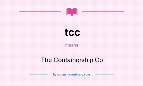 What does tcc mean? It stands for The Containership Co