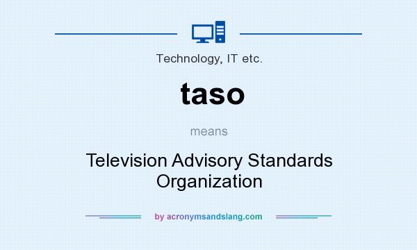 What does taso mean? It stands for Television Advisory Standards Organization