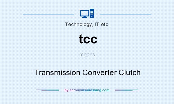 What does tcc mean? It stands for Transmission Converter Clutch