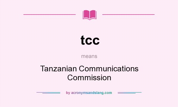 What does tcc mean? It stands for Tanzanian Communications Commission