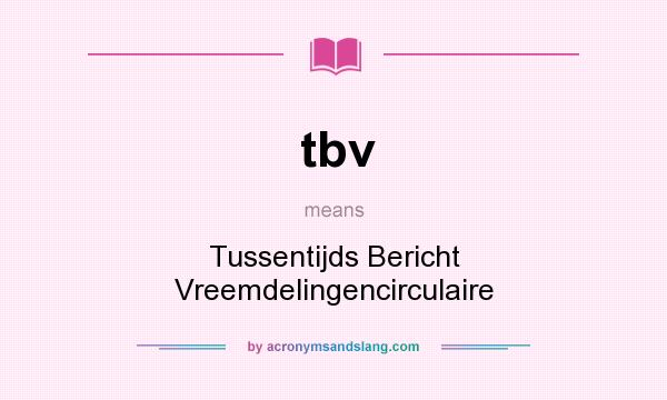 What does tbv mean? It stands for Tussentijds Bericht Vreemdelingencirculaire