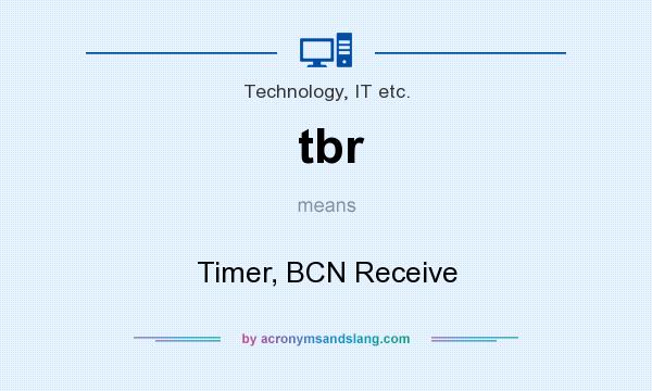 What does tbr mean? It stands for Timer, BCN Receive