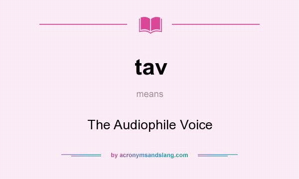 What does tav mean? It stands for The Audiophile Voice