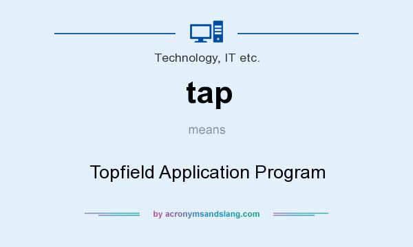 What does tap mean? It stands for Topfield Application Program