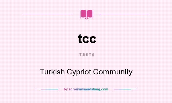 What does tcc mean? It stands for Turkish Cypriot Community