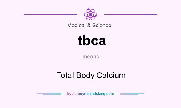 What does tbca mean? It stands for Total Body Calcium