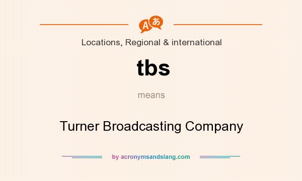 What does tbs mean? It stands for Turner Broadcasting Company