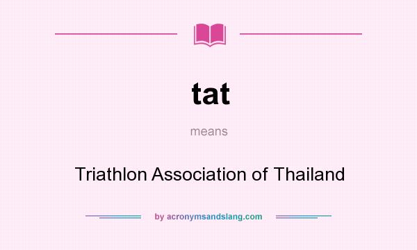 What does tat mean? It stands for Triathlon Association of Thailand