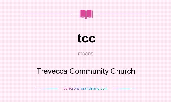 What does tcc mean? It stands for Trevecca Community Church