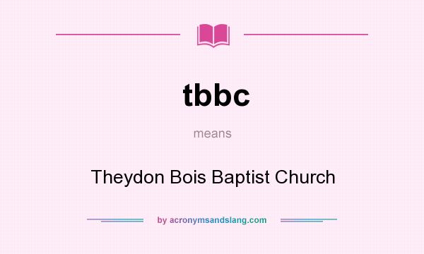 What does tbbc mean? It stands for Theydon Bois Baptist Church